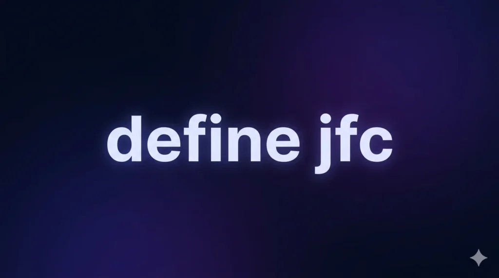 Define JFC: Meaning, Examples, and How People Use It in Text and Online