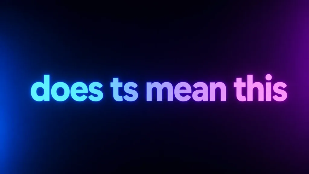 Does TS Mean This? Understanding the Meaning of TS in Text and Social Media