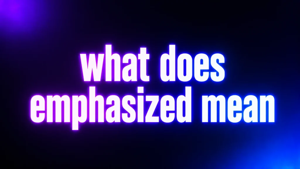 What Does Emphasized Mean? Understanding the Meaning on iPhone, Texts, and Social Media
