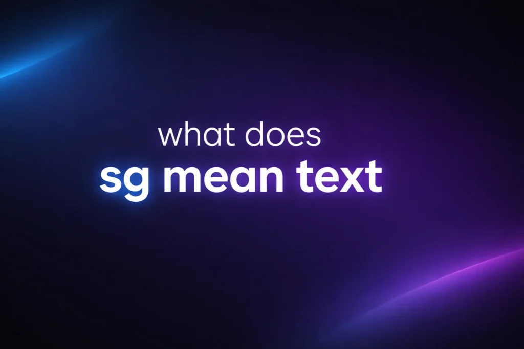 What Does SG Mean in Text? Understanding This Common Texting Abbreviation