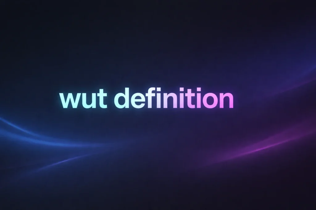 Wut Definition: What Does “Wut” Mean in Texting and Online Conversations?