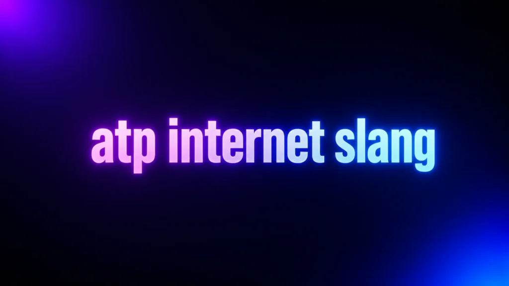 ATP Internet Slang Meaning: What It Really Says About the Moment