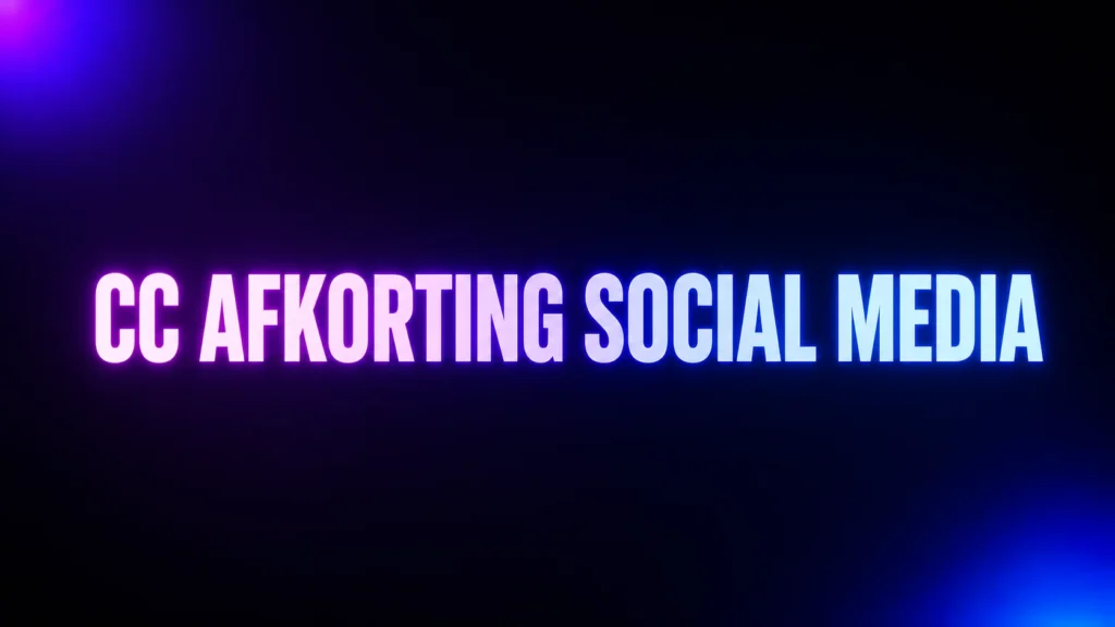 CC Afkorting Social Media: What Does CC Really Mean Online?