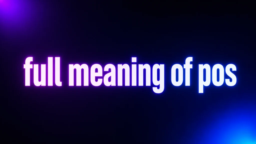 Full Meaning of POS: What It Means in Texting, Business, and Social Media