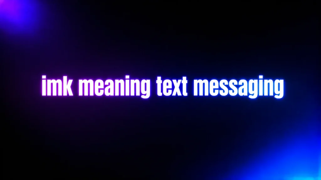 IMK Meaning in Text Messaging: What It Means and How People Actually Use It