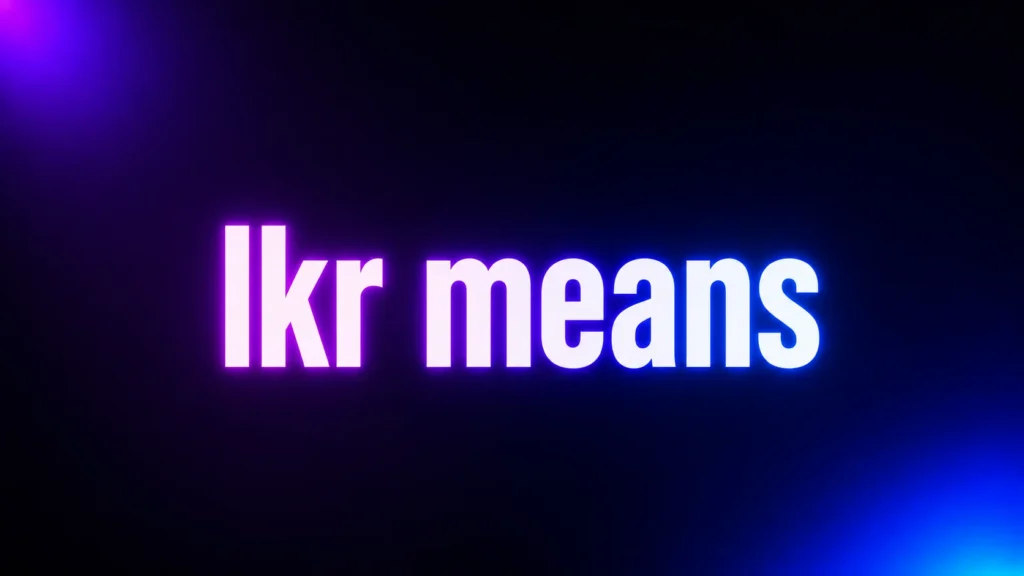 LKR Means What? The Real Difference Between LKR and IKR Online