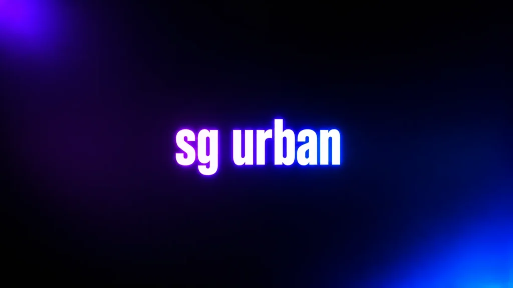 SG Urban Meaning Explained: What Does “SG Urban” Mean Online and in Modern Conversations?