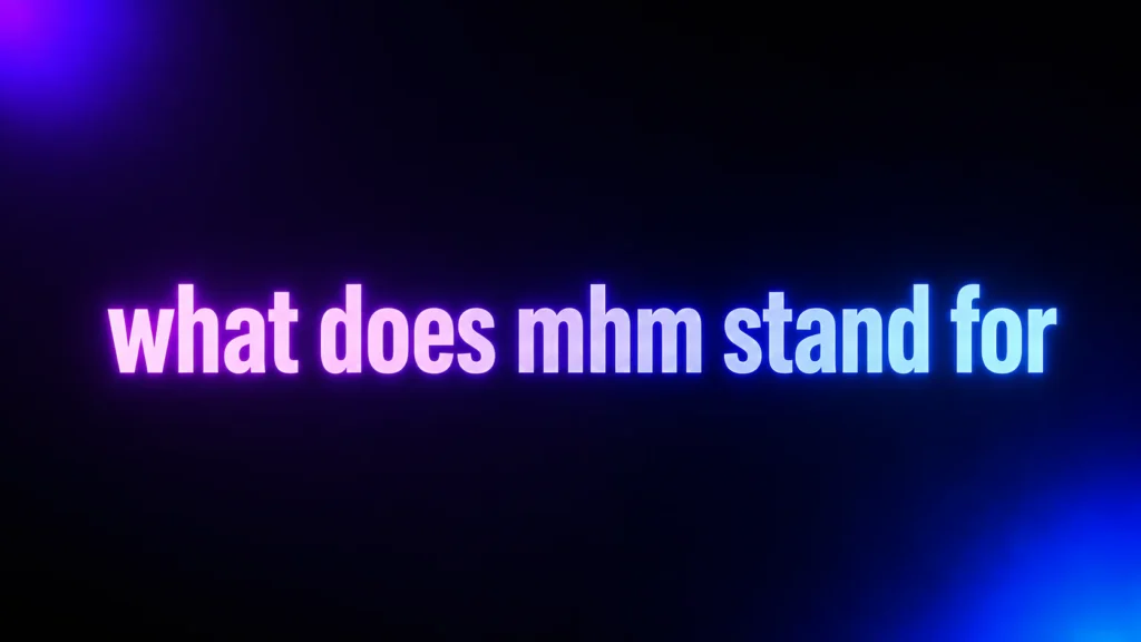 What Does MHM Stand For? The Meaning, Tone, and Hidden Emotion Behind This Common Reply