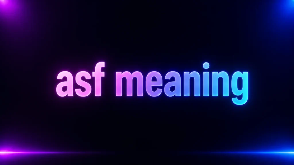 ASF Meaning: What Does ASF Mean in Text, TikTok, Snapchat, and Social Media?