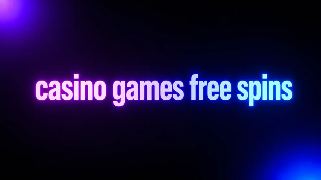 Casino Games Free Spins: What They Mean, How They Work, and What Players Should Know