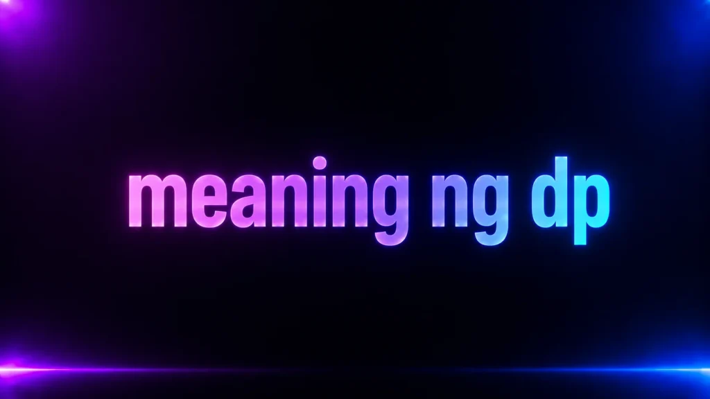 Meaning ng DP: What Does DP Mean in Text, Chat, and Social Media?