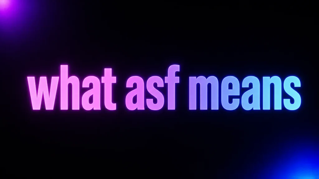 What ASF Means in Texting: The Real Meaning, Tone, and Best Ways to Respond