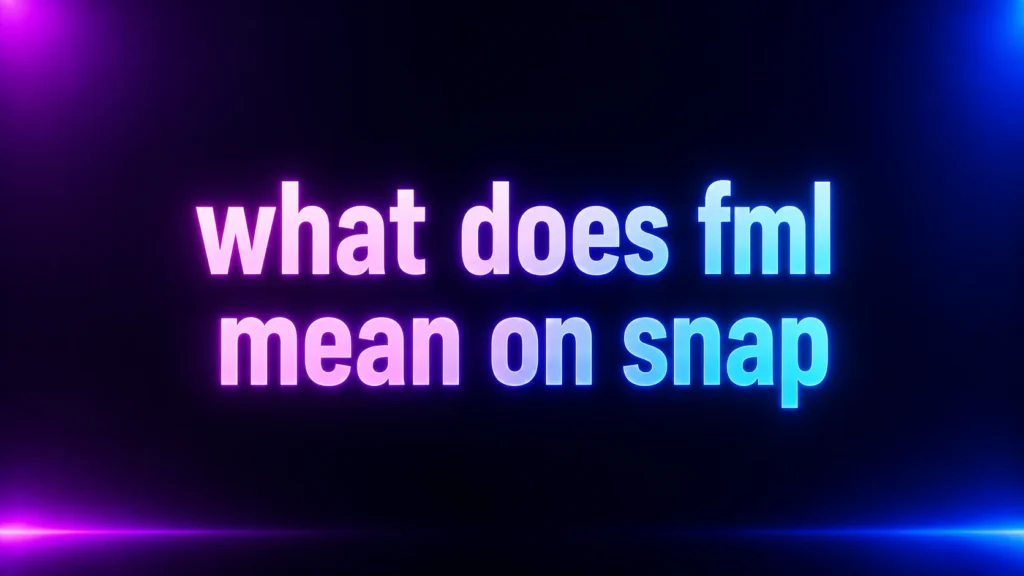What Does FML Mean on Snap? The Real Meaning Behind This Popular Slang