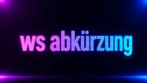 WS Abkürzung Meaning: What Does “WS” Really Stand for in German and Online?